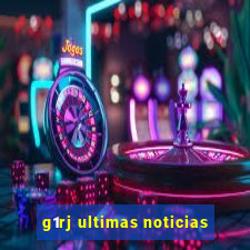 g1rj ultimas noticias